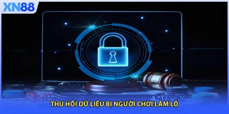 Thu hồi dữ liệu bị người chơi làm lộ