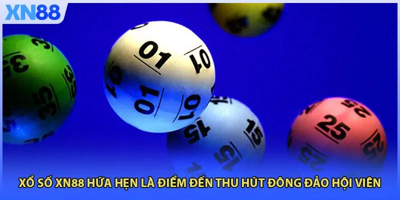 Xổ số xn88 hứa hẹn là điểm đến thu hút đông đảo hội viên